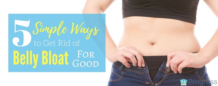 Suffering from belly bloat? Let's fix that! These 5 simple tips will help to ease discomfort and banish #bellybloat for good | Progress