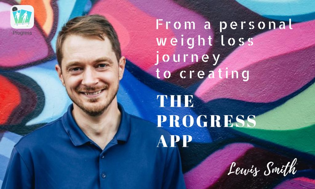 Lewis Smith - founder & developer of The Progress App - weight-loss tracking app